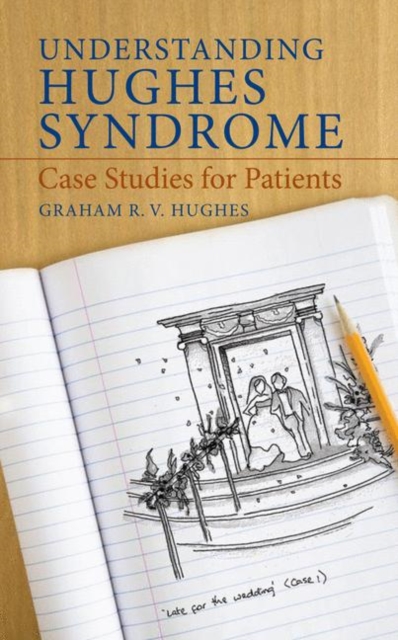 Understanding Hughes Syndrome : Case Studies for Patients, Paperback / softback Book