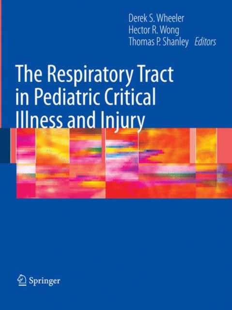 The Respiratory Tract in Pediatric Critical Illness and Injury, Paperback / softback Book