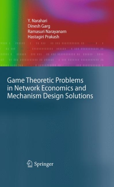 Game Theoretic Problems in Network Economics and Mechanism Design Solutions, Hardback Book