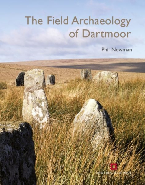 The Field Archaeology of Dartmoor, Paperback / softback Book