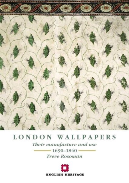 London Wallpapers : Their manufacture and use 1690-1840, Paperback / softback Book
