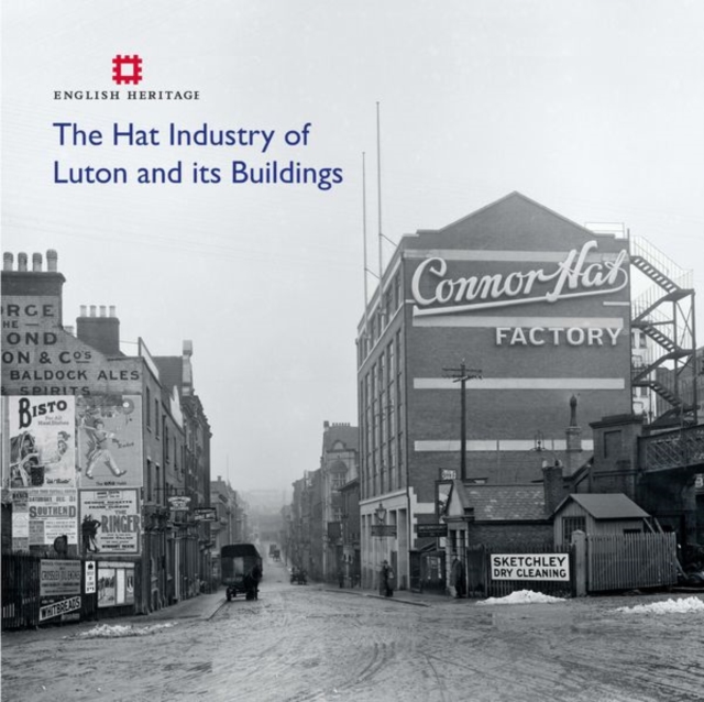 The Hat Industry of Luton and its Buildings, Paperback / softback Book
