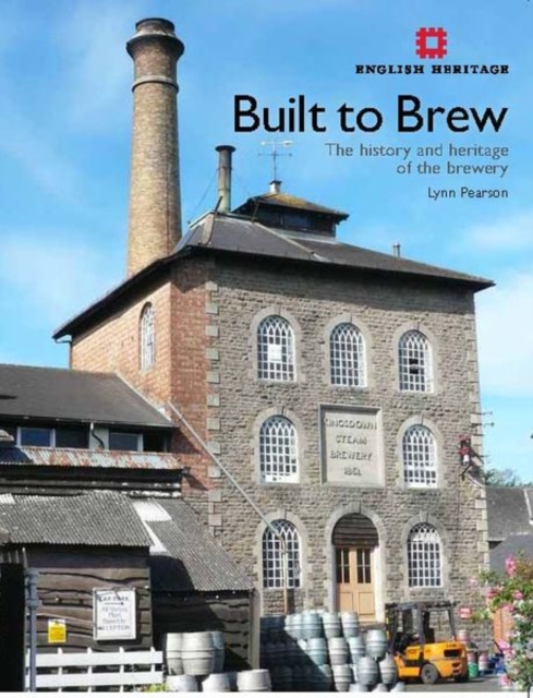 Built to Brew : The History and heritage of the brewery, Paperback / softback Book