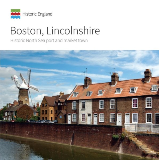 Boston, Lincolnshire : Historic North Sea port and market town, Paperback / softback Book