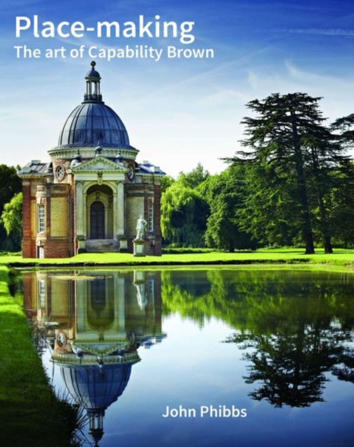 Place-making : The Art of Capability Brown, Hardback Book