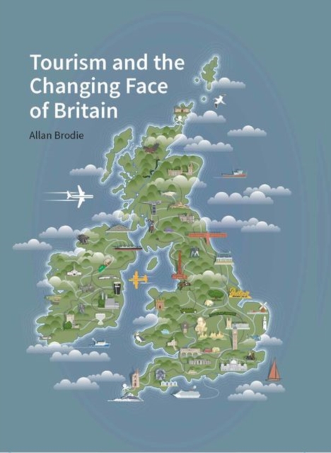 Tourism and the Changing Face of the British Isles, Hardback Book