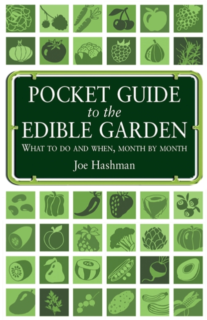 Pocket Guide To The Edible Garden : What to Do and When, Month by Month, EPUB eBook