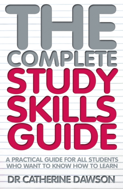 The Complete Study Skills Guide : A practical guide for all students who want to know how to learn, EPUB eBook