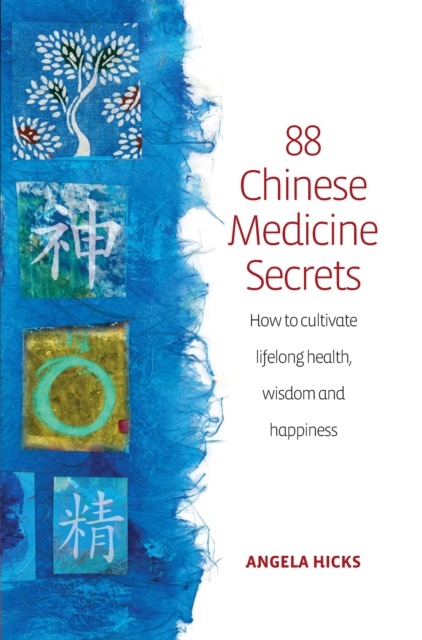 88 Chinese Medicine Secrets : How the wisdom of China can help you to stay healthy and live longer, EPUB eBook