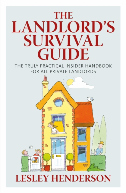 The Landlord's Survival Guide : The Truly Practical Insider' Handbook for All Private Landlords, EPUB eBook