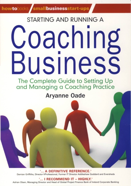 Starting and Running a Coaching Business : The Complete Guide to Setting Up and Managing a Coaching Practice, EPUB eBook