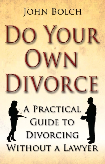 Do Your Own Divorce : A Practical Guide to Divorcing without a Lawyer, EPUB eBook