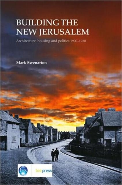 Building the New Jerusalem : Architecture, Housing and Politics 1900-1930 (EP 82), Hardback Book