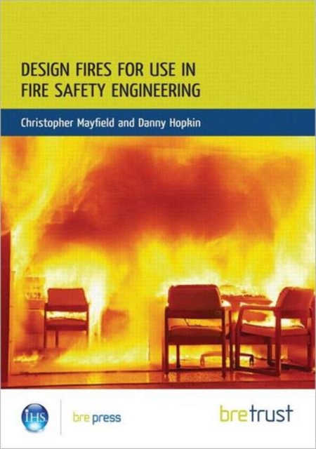 Design Fires for Use in Fire Safety Engineering : (FB 29), Paperback / softback Book