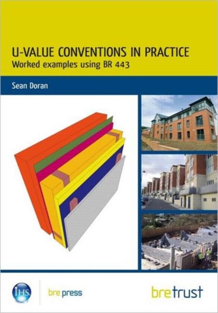 U-Value Conventions in Practice : Worked Examples using BR 443, Paperback / softback Book