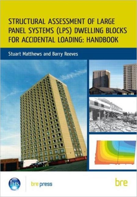 Structural Assessment of Large Panel Systems (LPS) Dwelling Blocks for Accidental Loading: Handbook, Paperback / softback Book