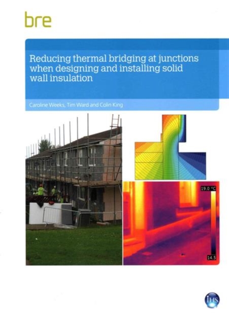 Reducing Thermal Bridging at Junctions When Designing and Installing Solid Wall Insulation : FB 61, Paperback / softback Book