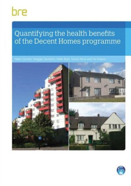 Quantifying The Health Benefits of the Decent Homes Programme, Paperback / softback Book
