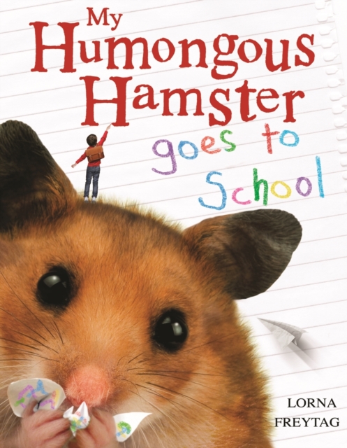My Humongous Hamster Goes to School, Hardback Book