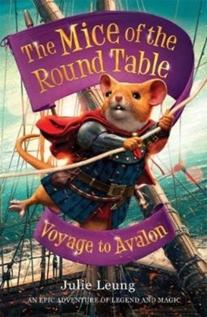 The Mice of the Round Table 2: Voyage to Avalon, Paperback / softback Book