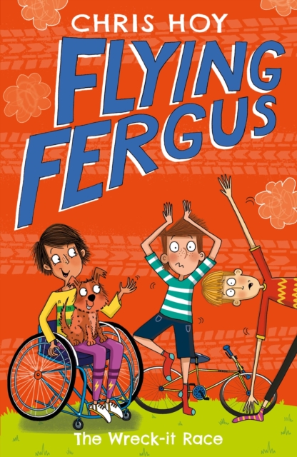 Flying Fergus 7: The Wreck-It Race : by Olympic champion Sir Chris Hoy, written with award-winning author Joanna Nadin, Paperback / softback Book