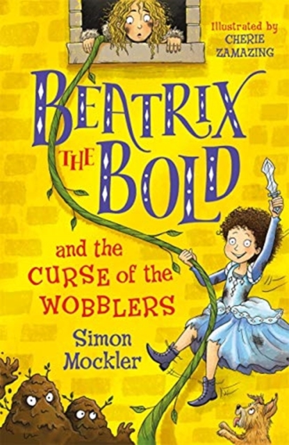 Beatrix the Bold and the Curse of the Wobblers, Paperback / softback Book