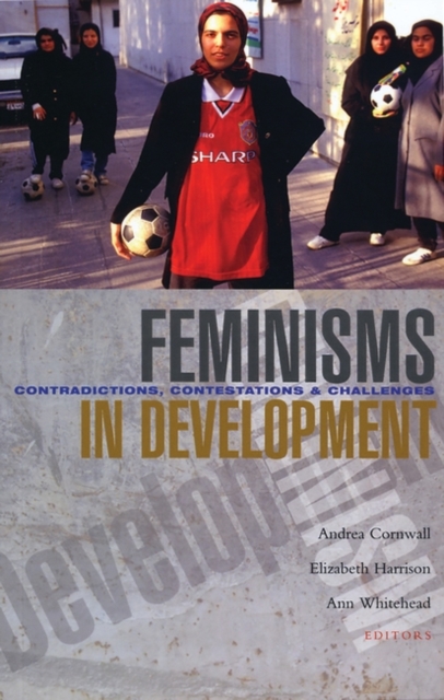 Feminisms in Development : Contradictions, Contestations and Challenges, PDF eBook