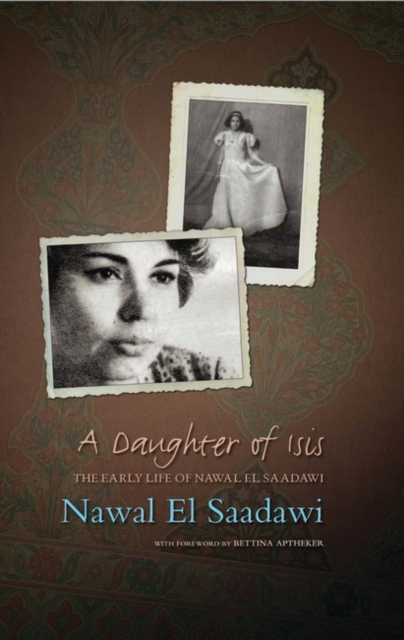 A Daughter of Isis : The Early Life of Nawal El Saadawi, Paperback / softback Book