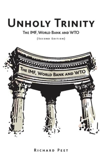 Unholy Trinity : The IMF, World Bank and WTO, Hardback Book