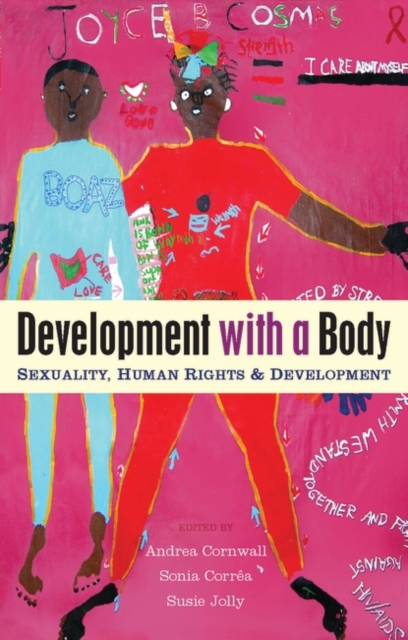 Development with a Body : Sexuality, Human Rights and Development, PDF eBook