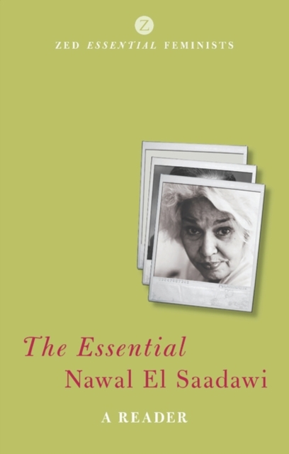 The Essential Nawal El Saadawi : A Reader, Hardback Book