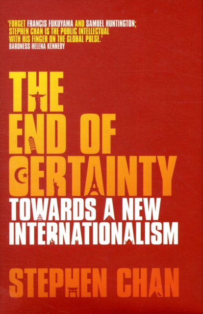 The End of Certainty : Towards a New Internationalism, Hardback Book