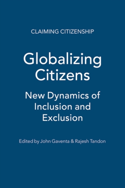 Globalizing Citizens : New Dynamics of Inclusion and Exclusion, PDF eBook