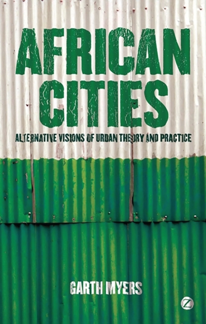 African Cities : Alternative Visions of Urban Theory and Practice, Paperback / softback Book