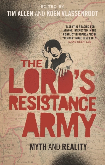 The Lord's Resistance Army : Myth and Reality, Paperback / softback Book