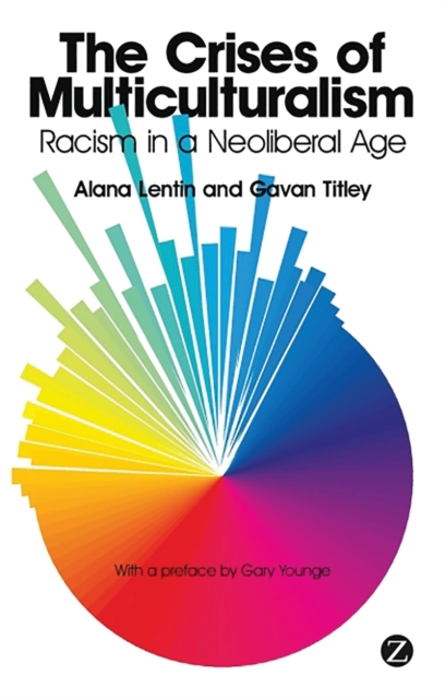 The Crises of Multiculturalism : Racism in a Neoliberal Age, Paperback / softback Book