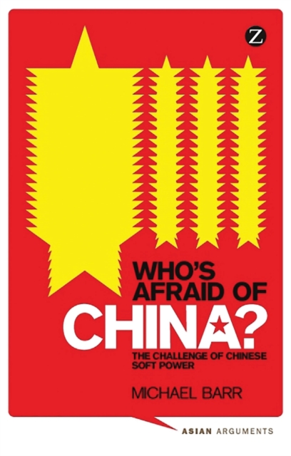Who's Afraid of China? : The Challenge of Chinese Soft Power, Paperback / softback Book