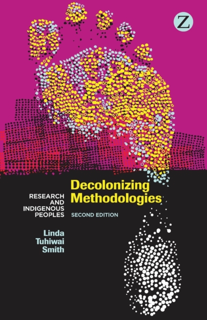 Decolonizing Methodologies : Research and Indigenous Peoples, Paperback / softback Book