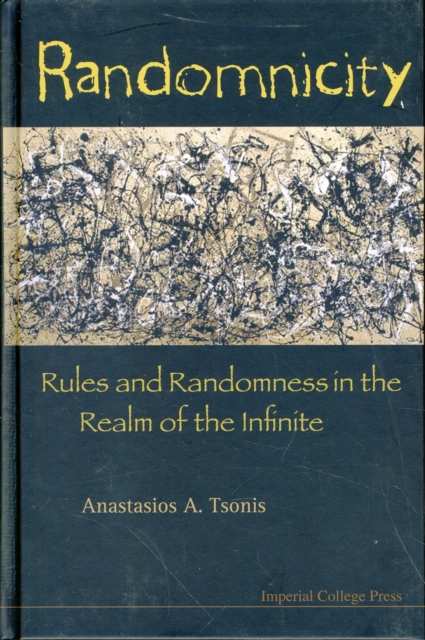 Randomnicity: Rules And Randomness In The Realm Of The Infinite, Hardback Book