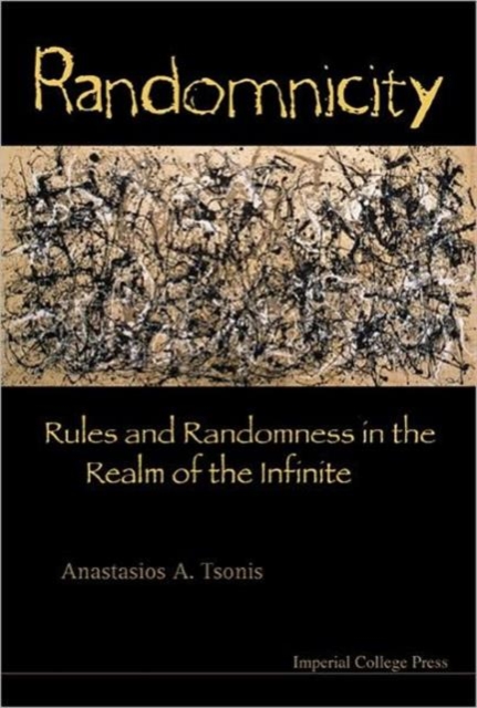 Randomnicity: Rules And Randomness In The Realm Of The Infinite, Paperback / softback Book