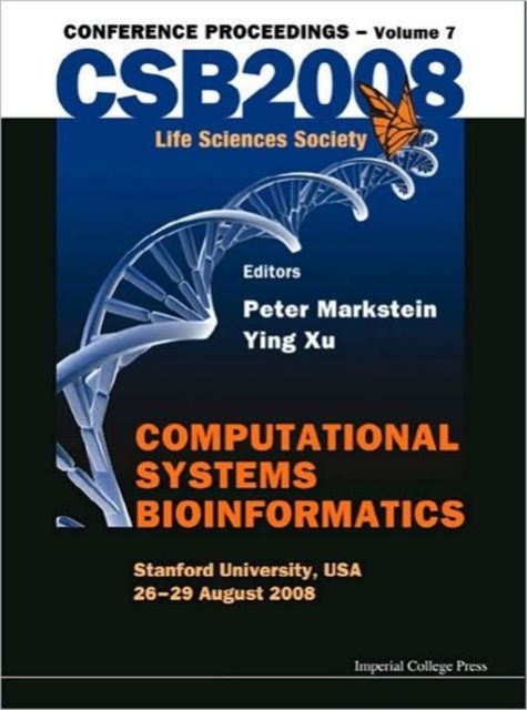 Computational Systems Bioinformatics (Volume 7) - Proceedings Of The Csb 2008 Conference, Hardback Book