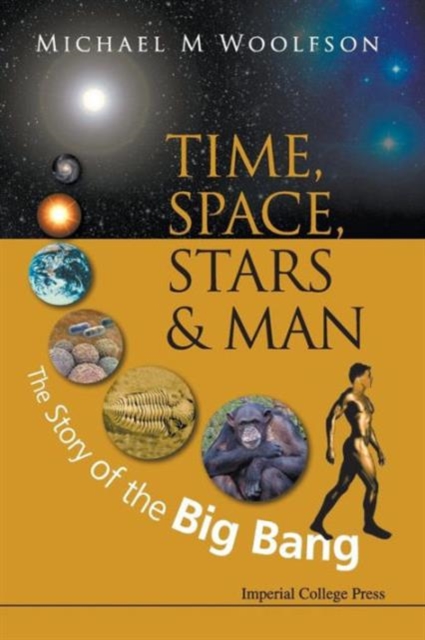 Time, Space, Stars And Man: The Story Of The Big Bang, Paperback / softback Book