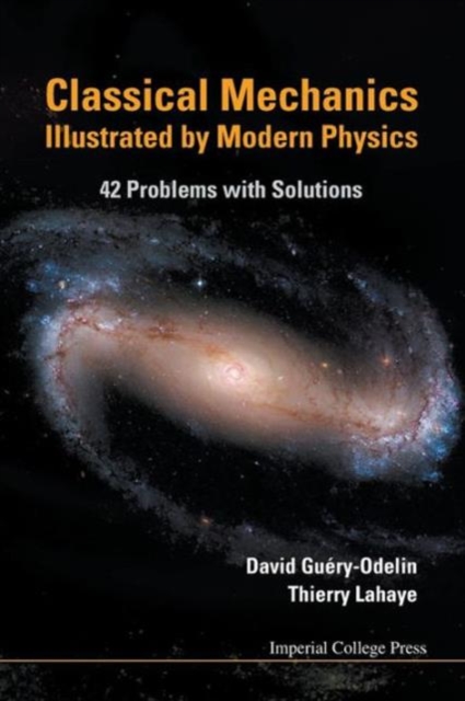 Classical Mechanics Illustrated By Modern Physics: 42 Problems With Solutions, Paperback / softback Book