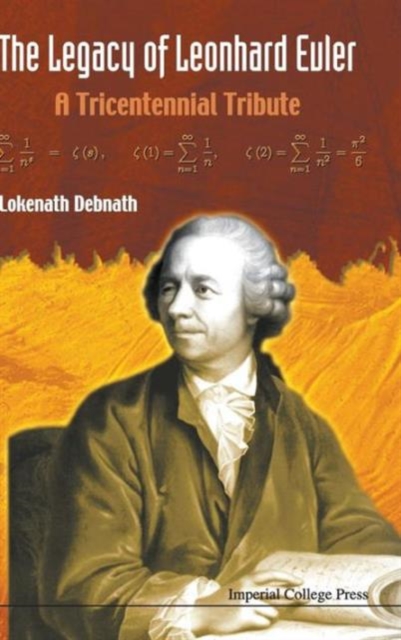 Legacy Of Leonhard Euler, The: A Tricentennial Tribute, Hardback Book