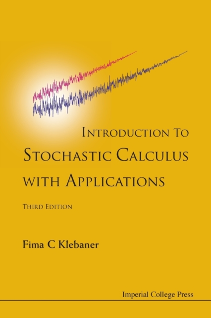 Introduction To Stochastic Calculus With Applications (Third Edition), Paperback / softback Book