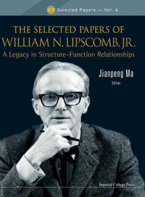 Selected Papers Of William N. Lipscomb, Jr., The: A Legacy In Structure-function Relationships, Hardback Book