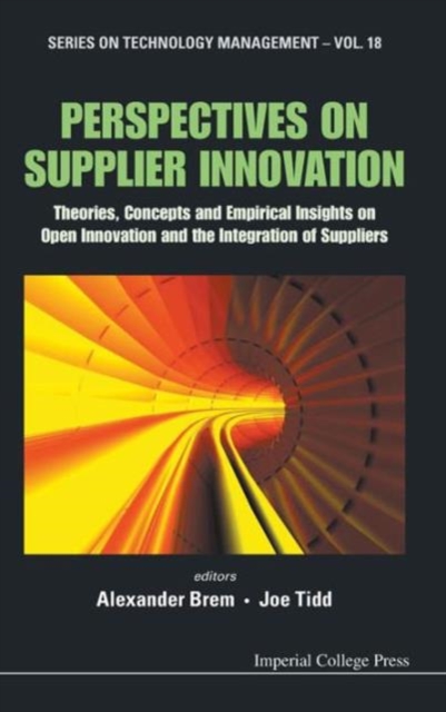 Perspectives On Supplier Innovation: Theories, Concepts And Empirical Insights On Open Innovation And The Integration Of Suppliers, Hardback Book