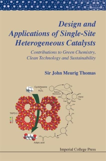 Design And Applications Of Single-site Heterogeneous Catalysts: Contributions To Green Chemistry, Clean Technology And Sustainability, Paperback / softback Book