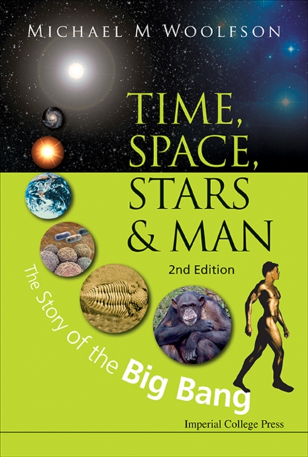 Time, Space, Stars And Man: The Story Of The Big Bang (2nd Edition), Paperback / softback Book