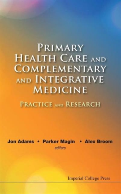 Primary Health Care And Complementary And Integrative Medicine: Practice And Research, Hardback Book